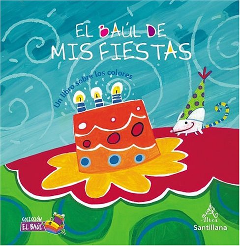 El baul de mis fiestas (Un libro sobre los colores) (Treasure Chest Collection) (Spanish Edition)