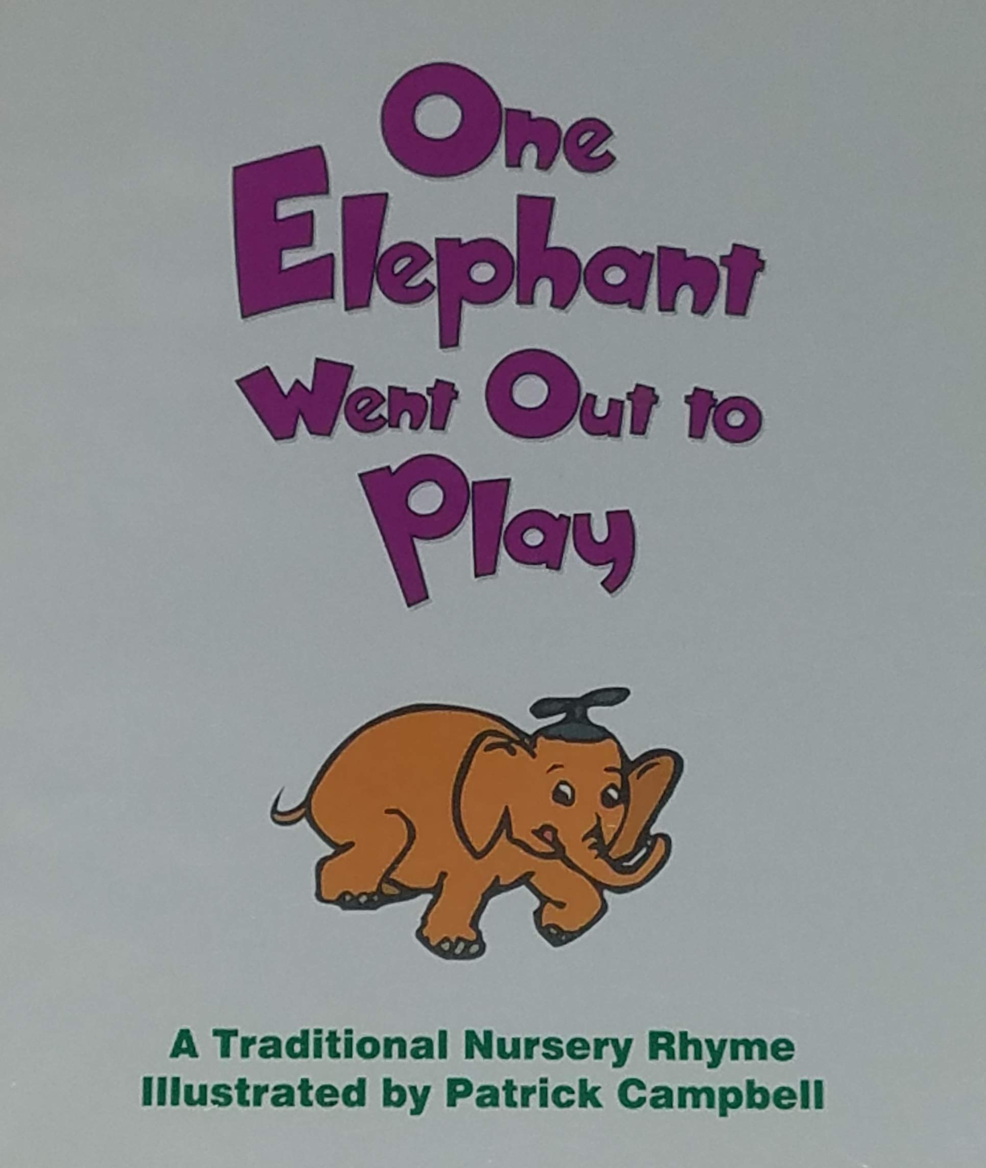 One Elephant Went Out to Play (A Traditional Nursery Rhyme)