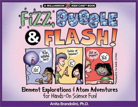 Fizz, Bubble, & Flash (Williamson Kids Can! Series)