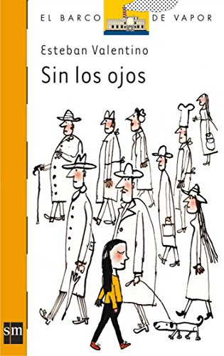 Sin los ojos (El barco de vapor: Serie Naranja/ The Steamboat: Orange Series) (Spanish Edition)
