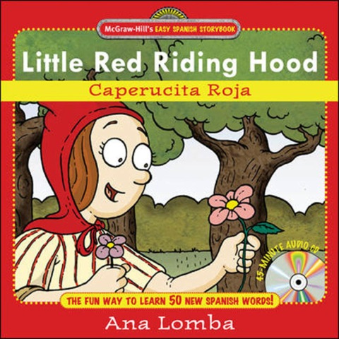 Easy Spanish Storybook: Little Red Riding Hood (Book + Audio CD): La Caperucita (Mcgraw-hill's Easy Spanish Storybook)