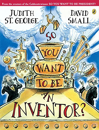 So You Want to Be an Inventor?