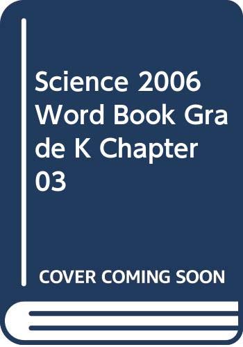 SCIENCE 2006 WORD BOOK GRADE K CHAPTER 03