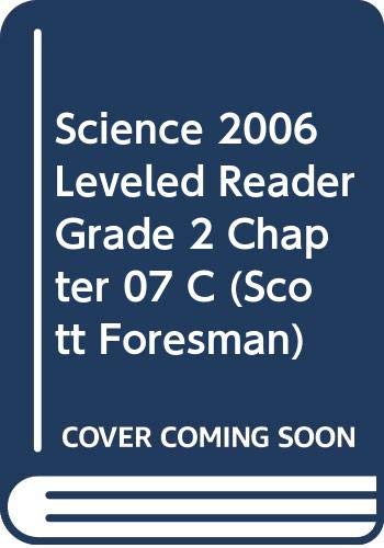 SCIENCE 2006 LEVELED READER GRADE 2 CHAPTER 07 C