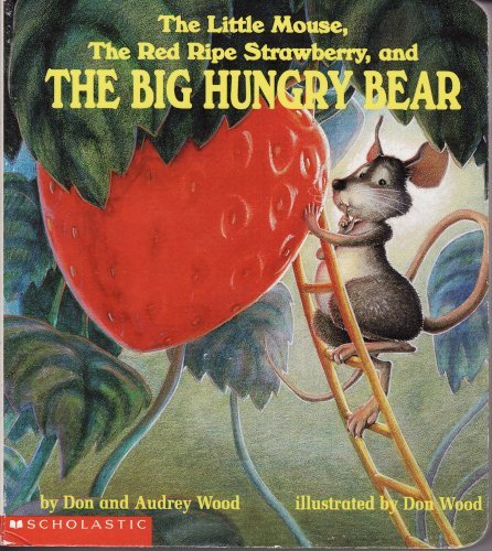The Little Mouse, the Red Ripe Strawberry, and the Big Hungry Bear