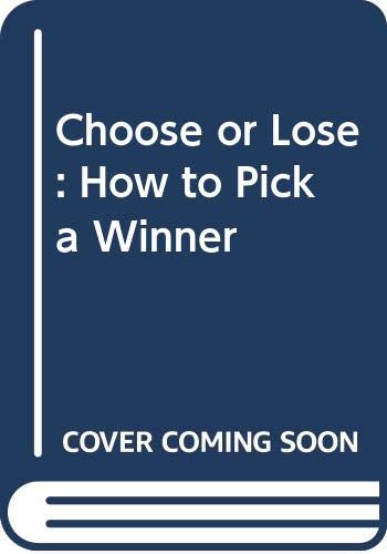 Choose or Lose How to Pick a Winner (Groovy Girls Sleep Over Club Ages 9 - 12)