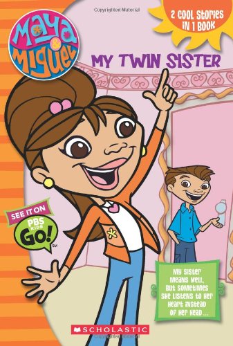 Maya & Miguel: My Twin Brother / My Twin Sister (flip Chapter Book)