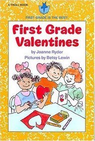 First Grade Valentines (Scholastic, Dedication to Centre Ave. School in Rockaway, NY & Bryant School in Dubuque, Iowa.)