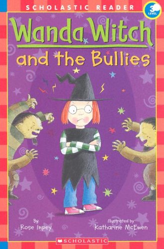 Wanda Witch And The Bullies (Scholastic Reader Level 3)