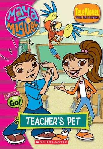 Maya & Miguel: Teacher's Pet (telenovel #2)