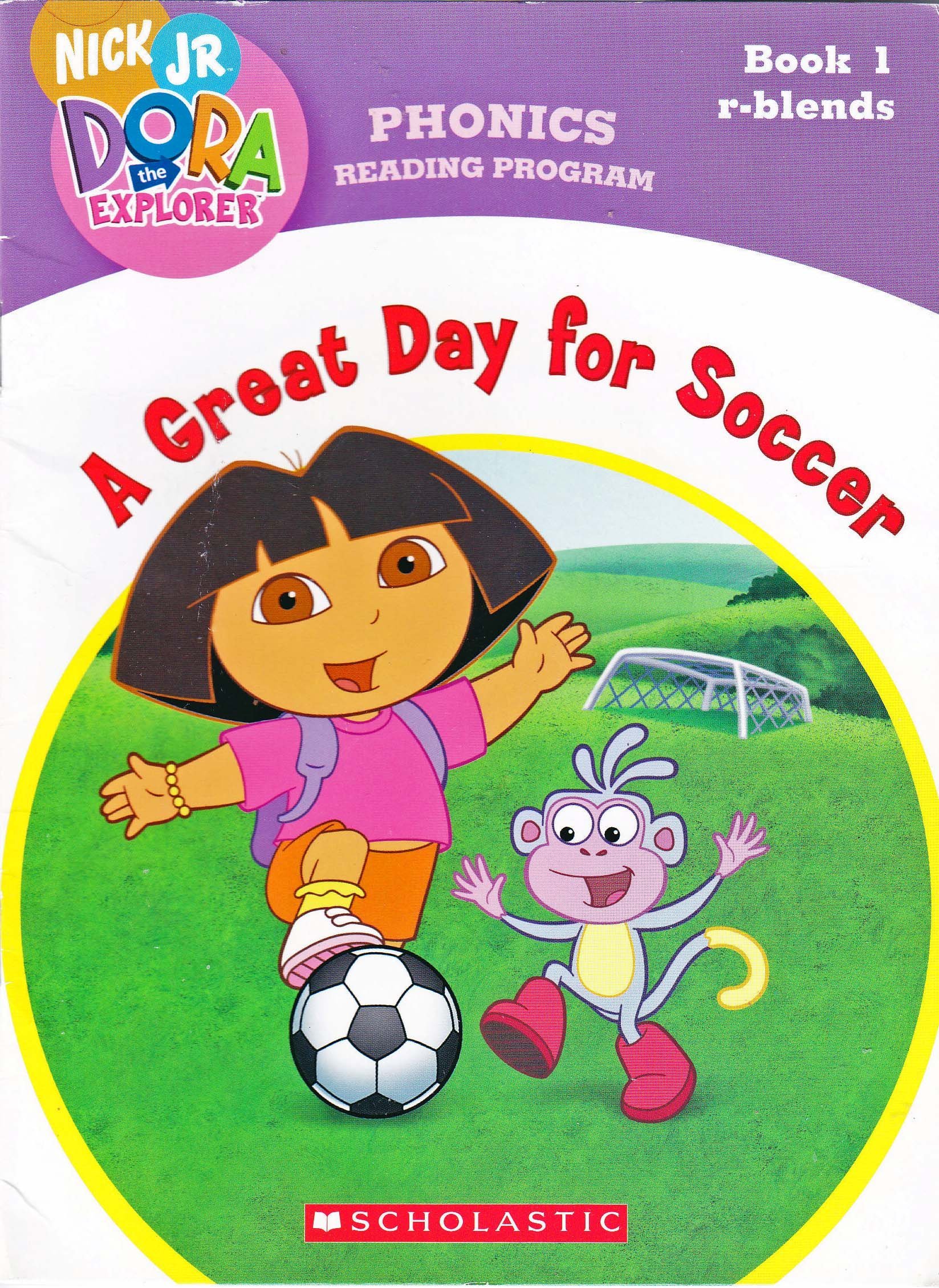 A Great Day for Soccer (Book 1: r-blends) (Phonics Reading Program, Nick Jr. Dora the Explorer, 1)