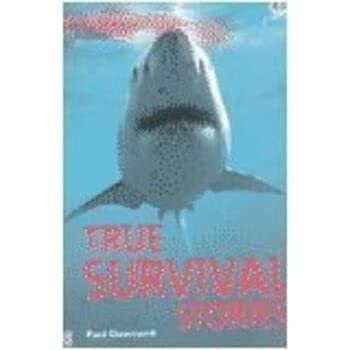 True Survival Stories by Paul Dowswell (2005) Paperback