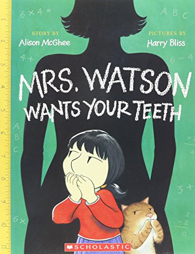 Mrs. Watson Wants Your Teeth