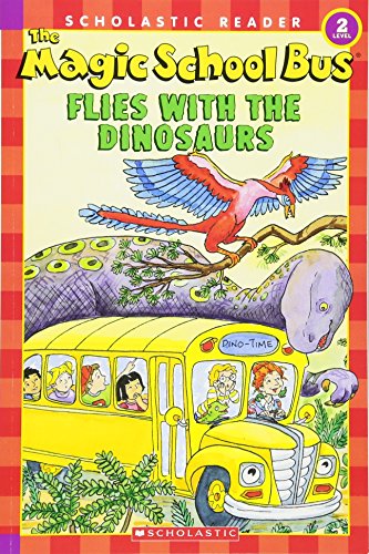 The Magic School Bus Flies with the Dinosaurs (Scholastic Reader, Level 2)