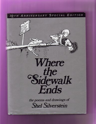 Where the Sidewalk Ends the Poems and Drawings of Shel Silverstein