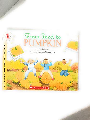 From Seed to Pumpkin (Let's Read and Find Out Science)