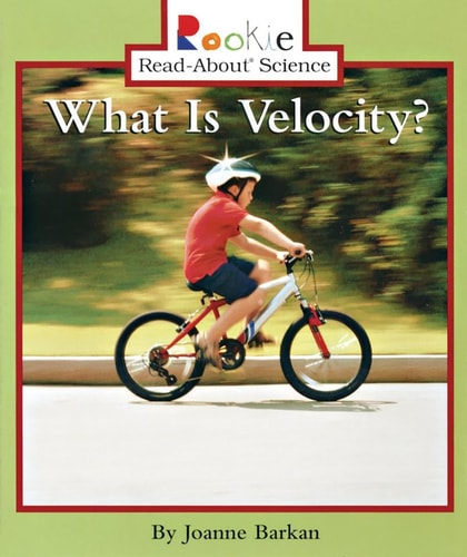 What Is Velocity? (Rookie Read-About Science: Physical Science: Previous Editions)