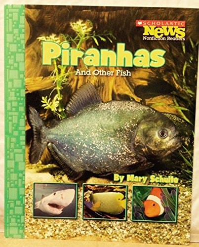 Scholastic News Nonfiction Readers®-Animals: Piranhas