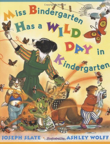 Miss Bindergarten Has a Wild Day in Kindergarten (Miss Bindergarten Books)