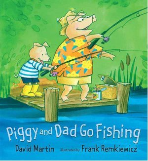 Piggy and Daddy Go Fishing
