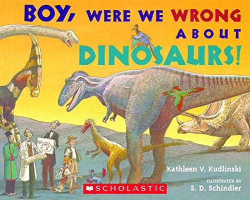 Boy, Were We Wrong About Dinosaurs!