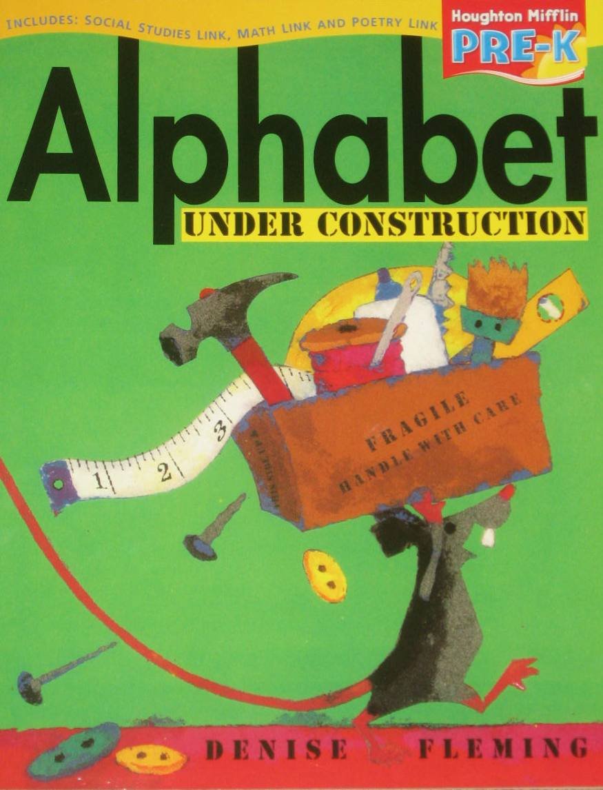 Houghton Mifflin Pre-K: Big Book Theme 6.1 Grade Pre K Alphabet Under Construction