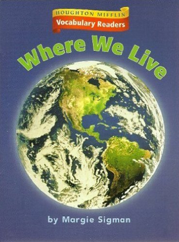 Houghton Mifflin Vocabulary Readers: Theme 5.2 Level 1 Where We Live