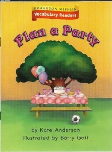 Houghton Mifflin Vocabulary Readers: Theme 9.2 Level 1 Plan A Party