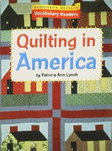 Houghton Mifflin Vocabulary Readers: Theme 2.1 Level 3 Quilting in America