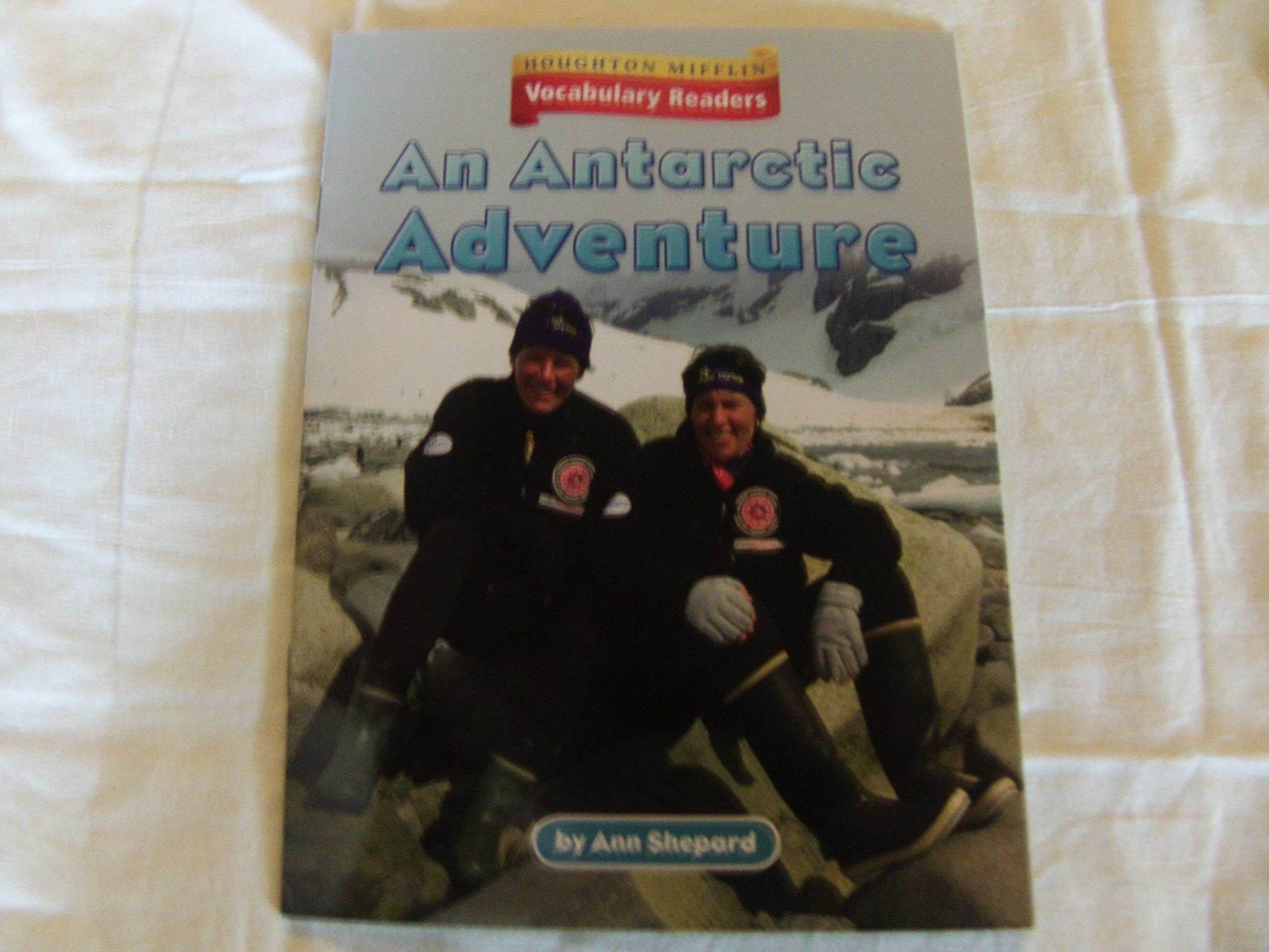 Antarctic Adventure: Theme 5.3 Level 3 (Houghton Mifflin Vocabulary Readers)