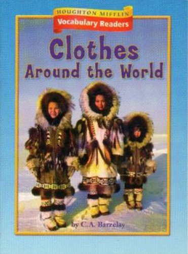 Houghton Mifflin Vocabulary Readers: Theme 6.2 Level 3 Clothes Around the World