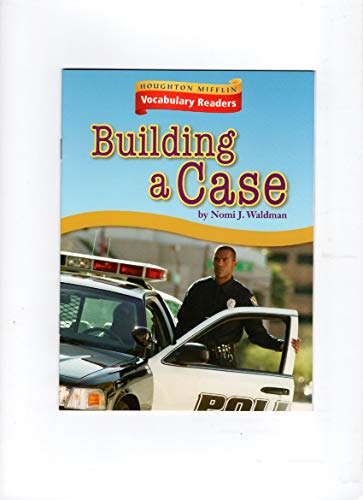 Building a Case, Focus on Mysteries Level 4 Theme 1: Houghton Mifflin Vocabulary Readers