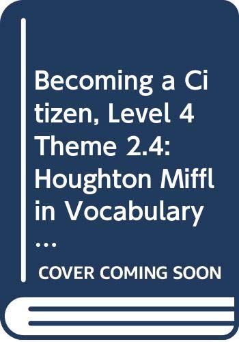 Becoming a Citizen, Level 4 Theme 2.4: Houghton Mifflin Vocabulary Readers