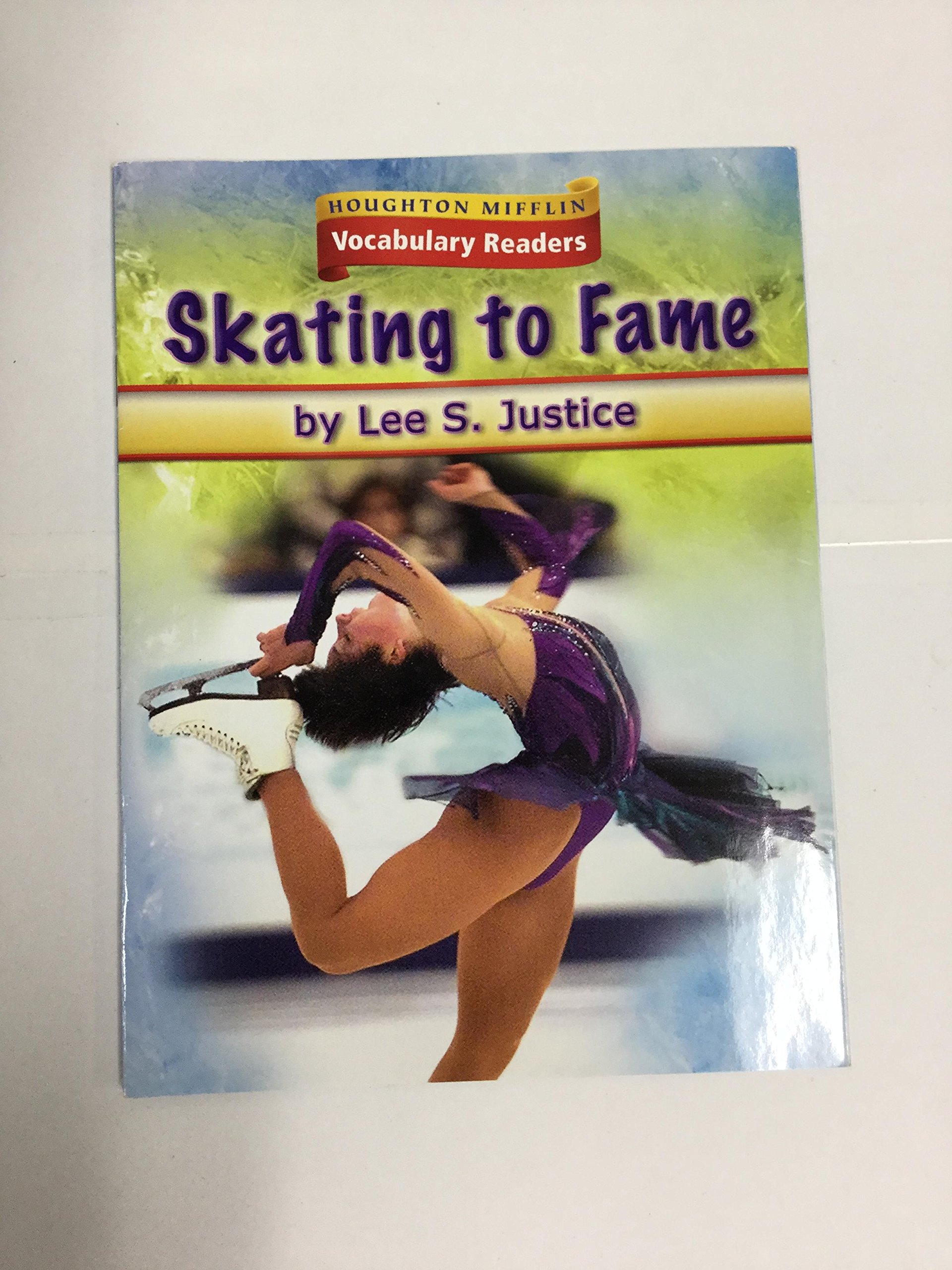 Skating to Fame, Level 5 Theme 2.1: Houghton Mifflin Vocabulary Readers