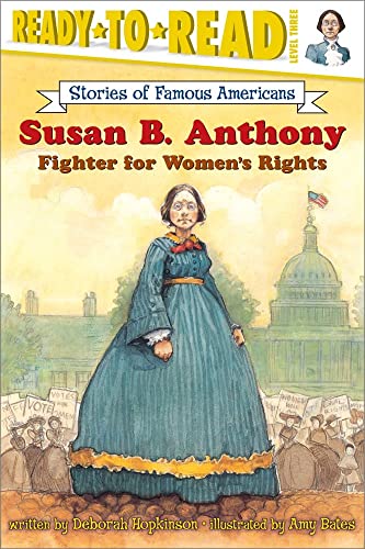 Susan B. Anthony: Fighter for Women's Rights (Ready-to-Read Level 3) (Ready-to-Read Stories of Famous Americans)