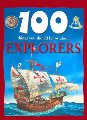 Explorers (100 Things You Should Know About Series)