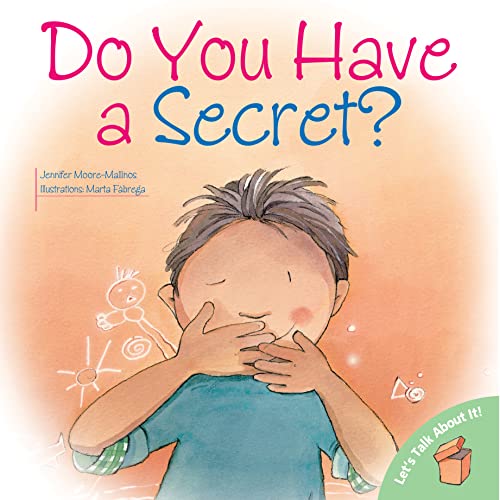 Do You Have a Secret?: A Children's Mental Health Book to Keep Kids Safe (Classroom Books, Emotions) (Let's Talk About It!)