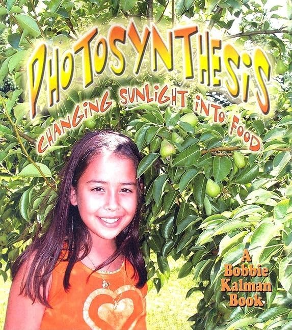Photosynthesis: Changing Sunlight into Food (Nature's Changes)