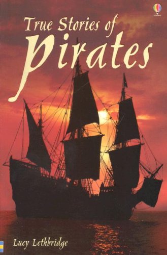 True Stories Of Pirates (True Adventure Stories)