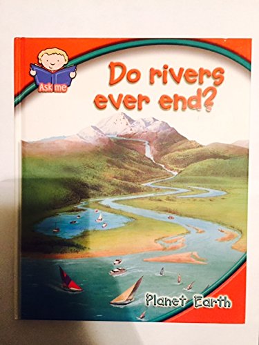 Do Rivers Ever End? Planet Earth