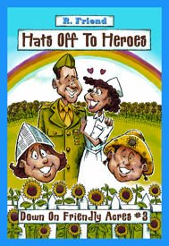 Hats Off to Heroes (Down On Friendly Acres #3)