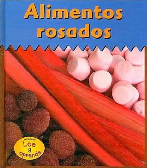 Alimentos rosados (Heinemann Lee Y Aprende/Heinemann Read and Learn (Spanish)) (Spanish Edition)