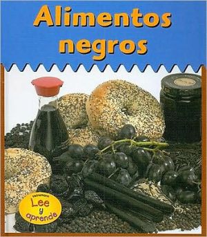 Alimentos Negros/ Black Foods (Heinemann Lee Y Aprende/Heinemann Read and Learn (Spanish)) (Spanish Edition)