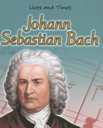 Johann Sebastian Bach (Lives And Times)