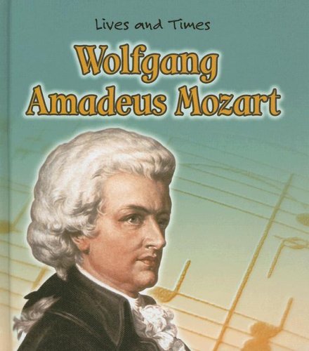 Wolfgang Amadeus Mozart (Lives And Times)