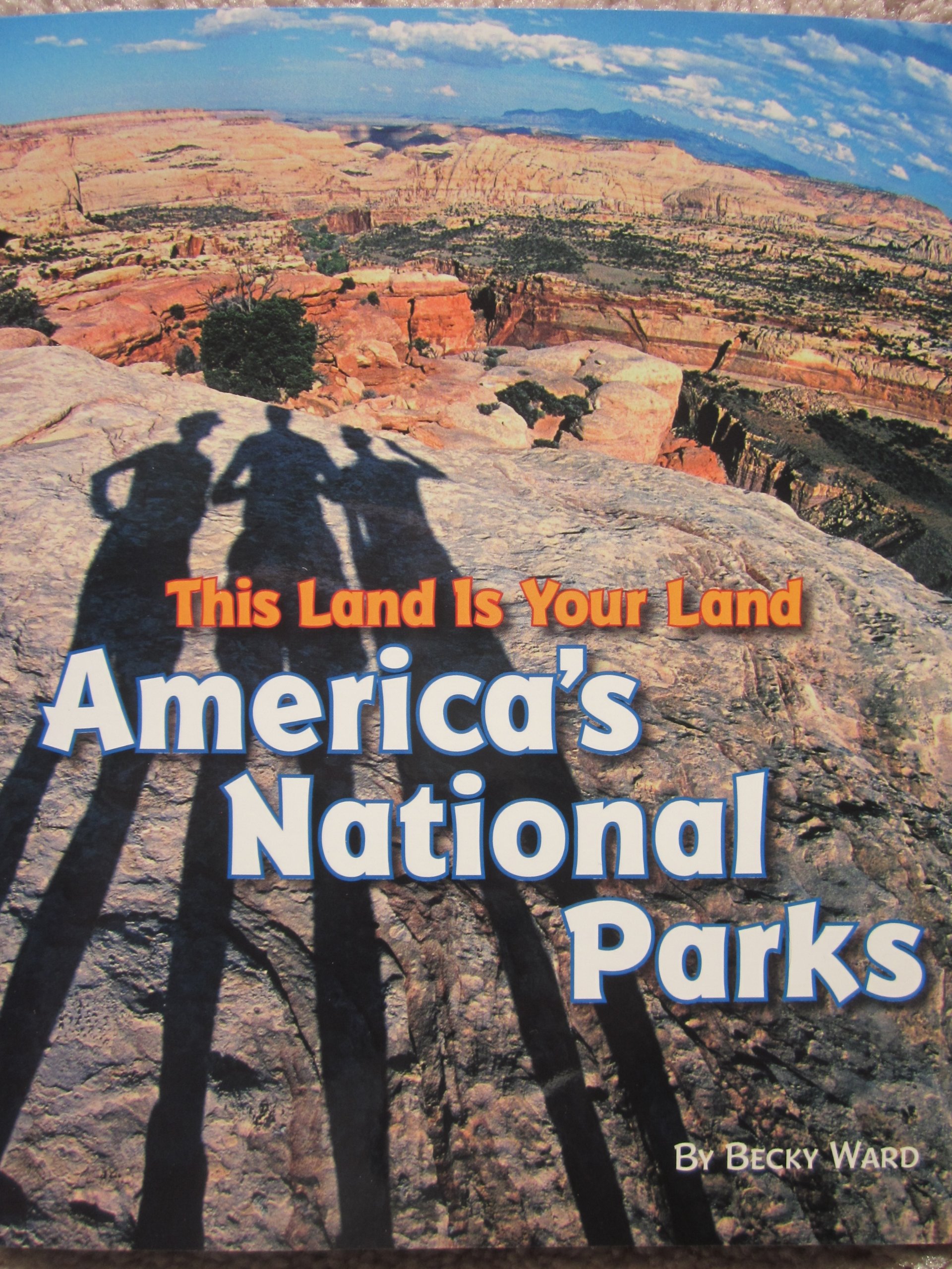 This Land is Your Land America's National Parks