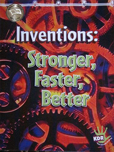 Inventions: Stronger, Faster, Better [Wright Group Readers KDR: Kids Discover Reading]