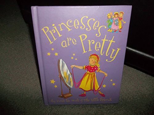 Princesses Are Pretty (Little Friends Large)