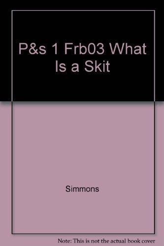 P&s 1 Frb03 What Is a Skit