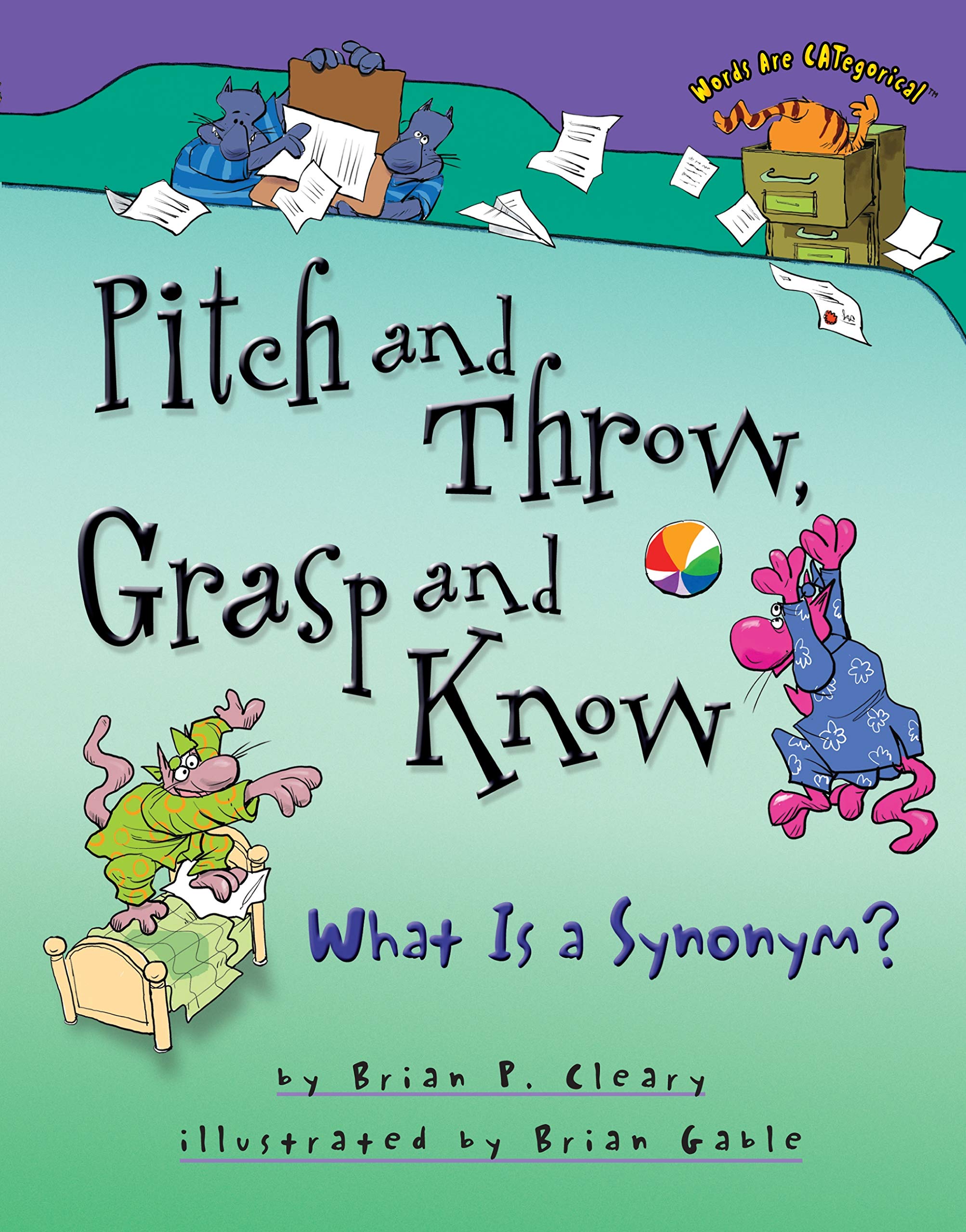 Pitch and Throw, Grasp and Know: What Is a Synonym? (Words Are CATegorical ®)